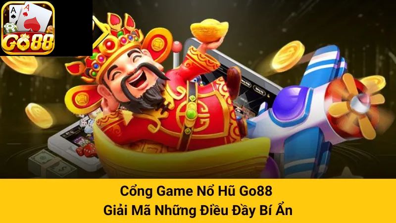 Giới thiệu đôi nét về cổng game nổ hũ Go88