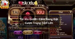 Tài Xỉu Go88 - Cẩm Nang Đặt Cược Trúng Tiền Lớn