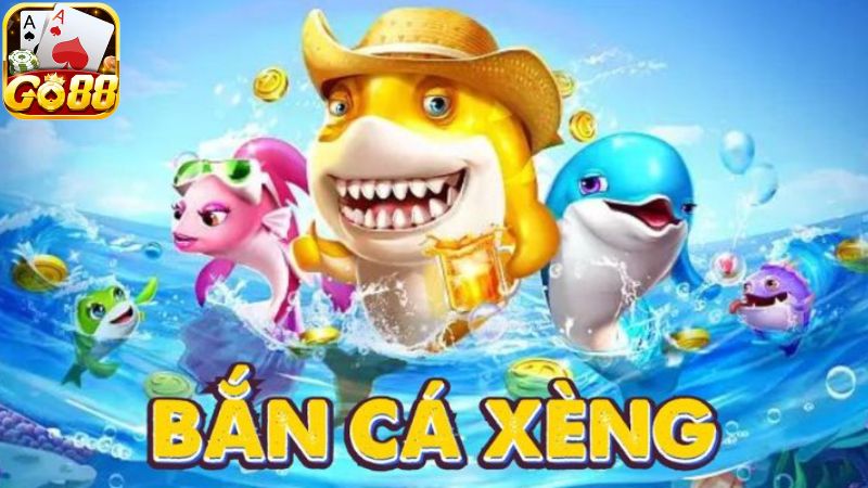 Đôi nét tổng quát về game săn cá xèng tại Go88