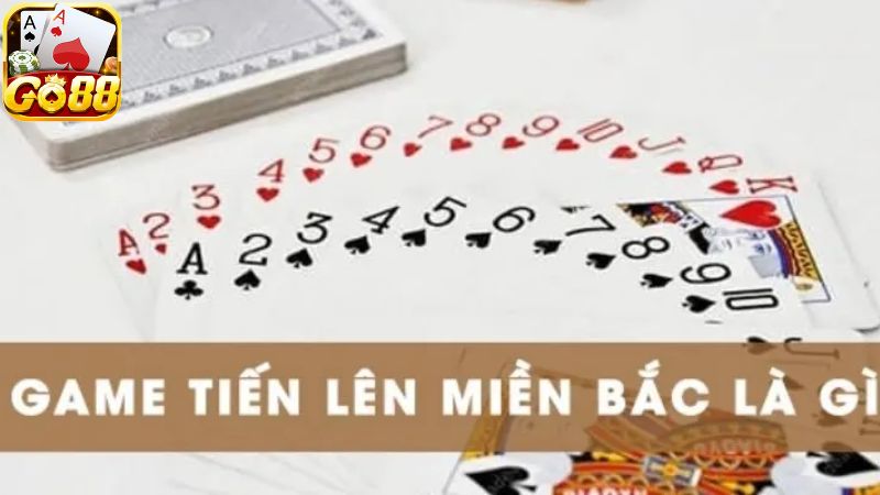 Thông tin tổng quan về game bài tiến lên tại miền Bắc 